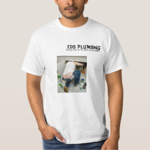 plumbers crack, EDS Plumbing, Doing your dirty ... T-Shirt