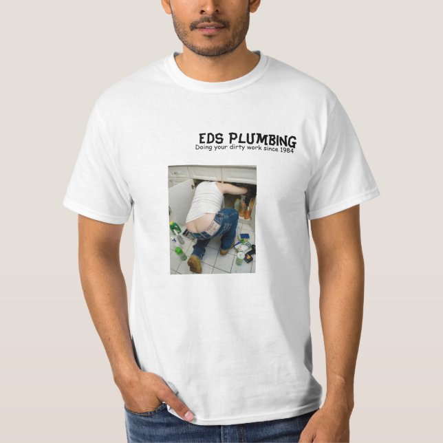plumbers crack, EDS Plumbing, Doing your dirty ... T-Shirt (Front)