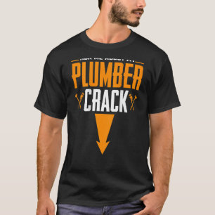 Plumbing Pipefitter Plumber Crack Backprint T-Shirt
