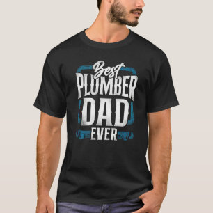 Plumbing Plumber Dad Vintage Best Plumber Dad Ever T-Shirt