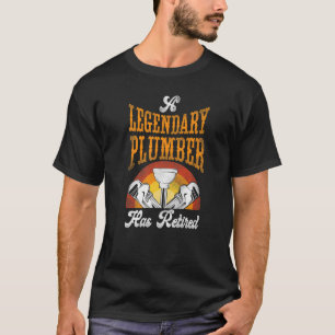 Plumbing Plumber Retired Vintage Retro A Legendary T-Shirt