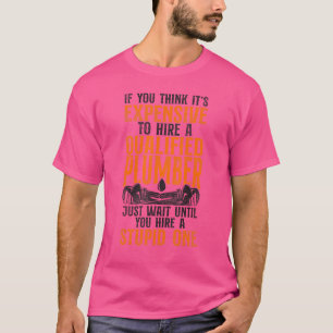 Plumbing Plumber Vintage If You Think It's Expensi T-Shirt