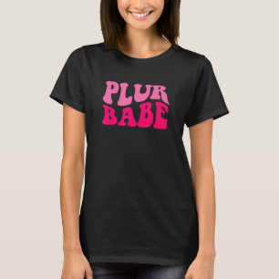 PLUR Babe Womens EDM Rave Festival Outfit T-Shirt