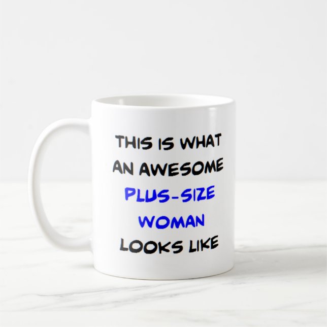 plus-size woman, awesome coffee mug (Left)
