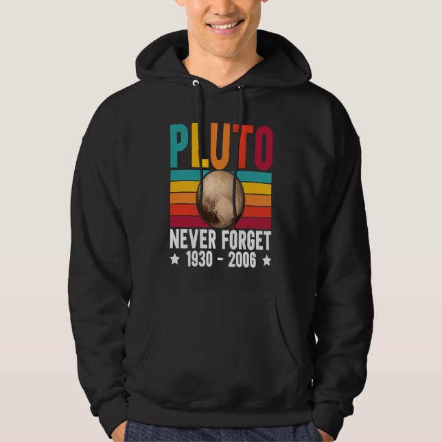 Pluto 9th Planet Never Forget Astronomy Solar Syst Hoodie (Front)