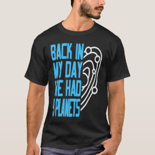 Pluto Back In My Day We Had 9 Planets Retro Presen T-Shirt