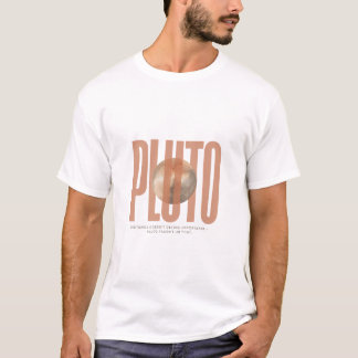 Pluto “Distance doesn’t define importance — Pluto  T-Shirt