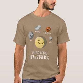Pluto Found New Friends Dwarf Planets Universe fri T-Shirt