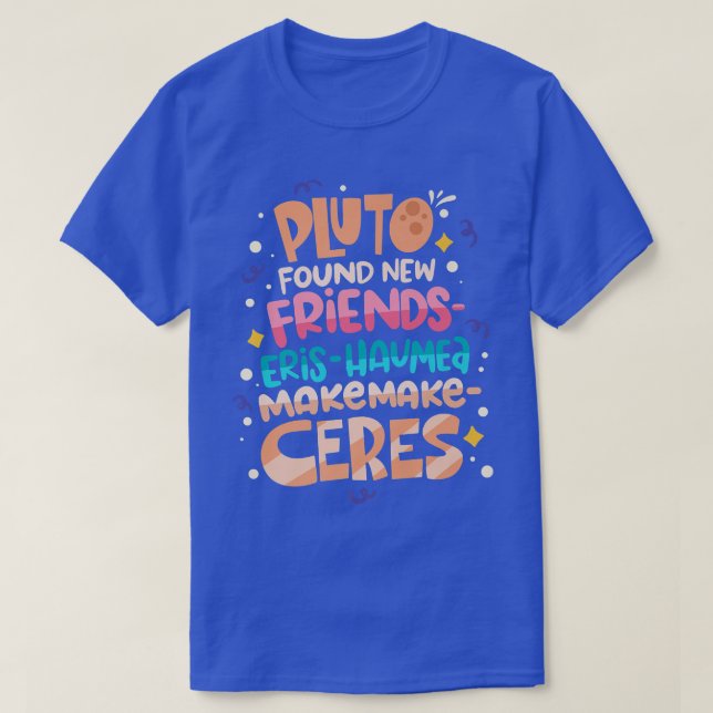 Pluto Found New Friends Funny Science Quotes Plane T-Shirt (Design Front)