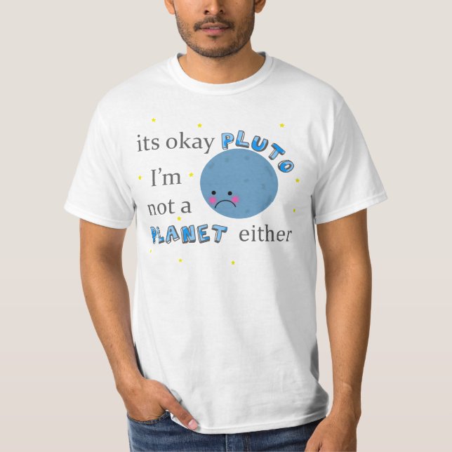 pluto is not a planet T-Shirt (Front)