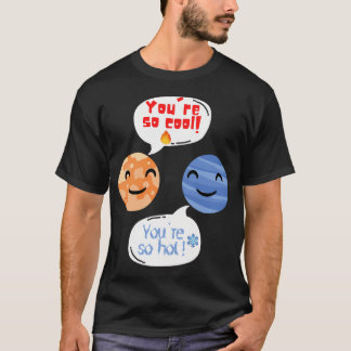 Pluto Is So Cool Mercury Is So Hot T-Shirt