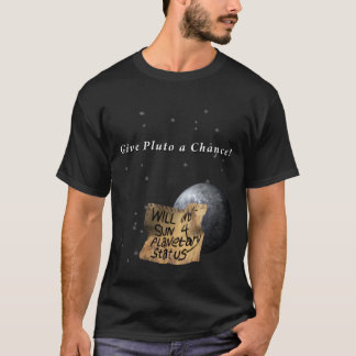 Pluto needs a Job T-Shirt