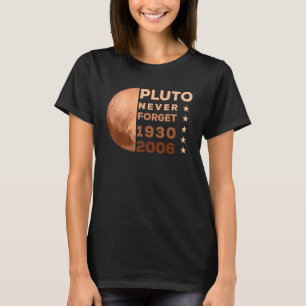 Pluto Never Forge 1930 - 2006 Vintage Retro Scienc T-Shirt