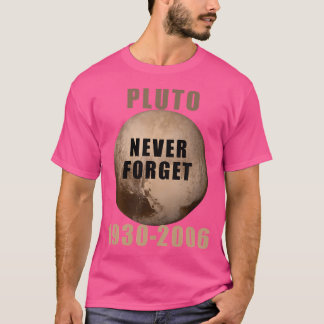 Pluto Never Forget 1930-2006 Astronomy Science Spa T-Shirt