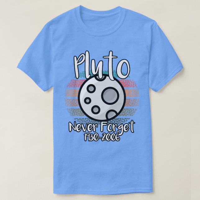 Pluto Never Forget 1930-2006  T-Shirt (Design Front)