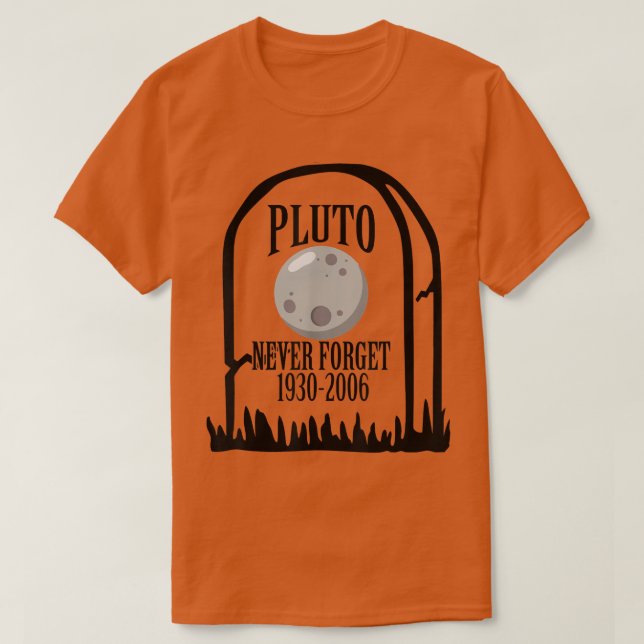 Pluto Never Forget Astronomy Funny science gift fo T-Shirt (Design Front)