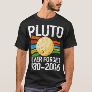 Pluto Never Forget Funny Astrophysic Astronomy T-Shirt
