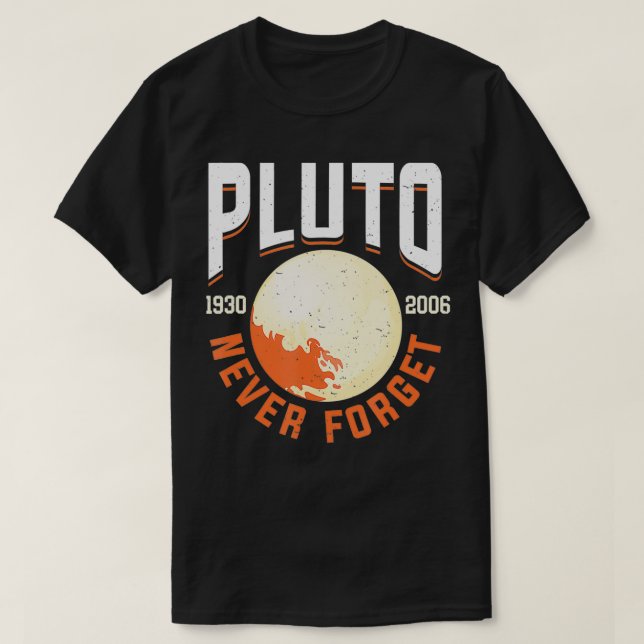 Pluto Never Forget Funny Retro Style Science Space T-Shirt (Design Front)