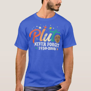 Pluto Never Forget Funny Space Science Astronomy S T-Shirt