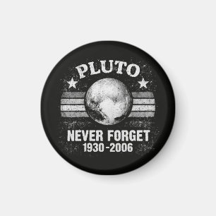 Pluto Never Forget Magnet