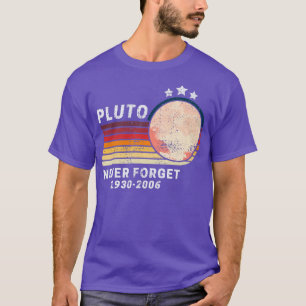 PLUTO NEVER FORGET Retro Style Funny Space, Vintag T-Shirt