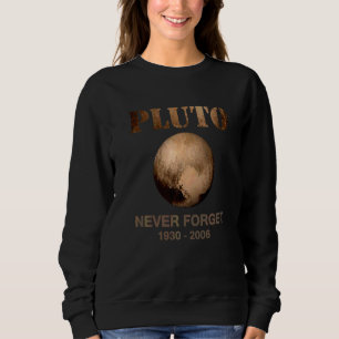 Pluto Never Forget  Science Astronomer Space Plane Sweatshirt