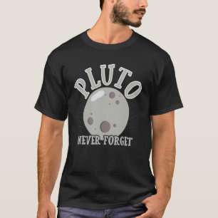 Pluto Never Forget Solar System Astronomy T-Shirt