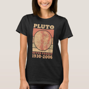 Pluto Never Forget Space Science Astronomy Men Wom T-Shirt