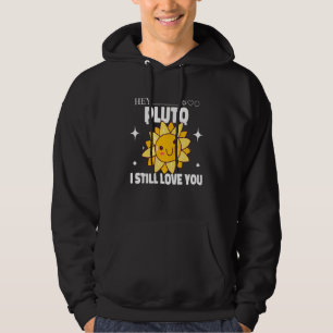 Pluto Never Forget  Space Sun Astronomy Science 1 Hoodie