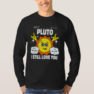 Pluto Never Forget  Space Sun Astronomy Science T-Shirt