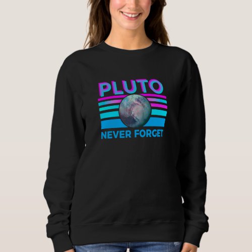 Pluto Never Forget 80s Synthwave Sweatshirt