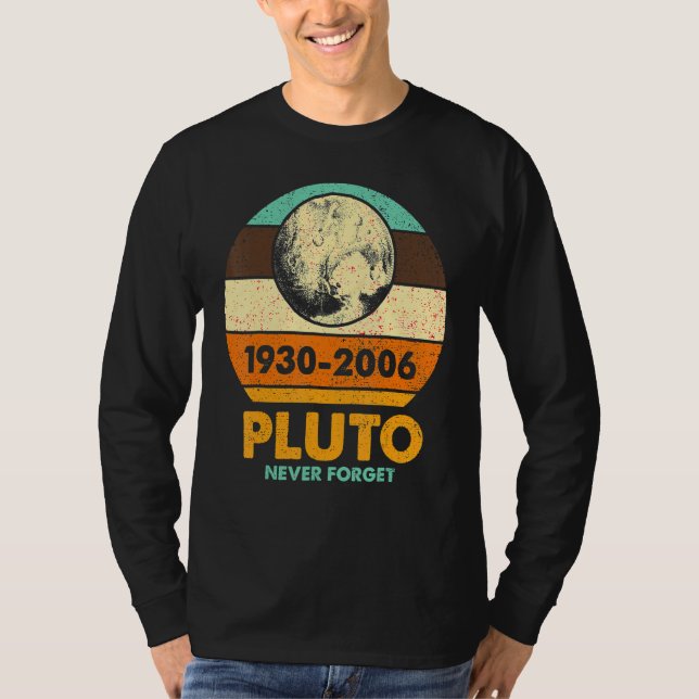 Pluto Planet Never Forget Solar System Astronomy S T-Shirt (Front)