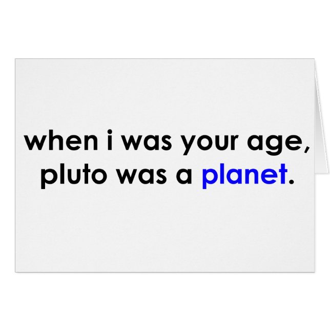 Pluto was a planet?!? (Front Horizontal)