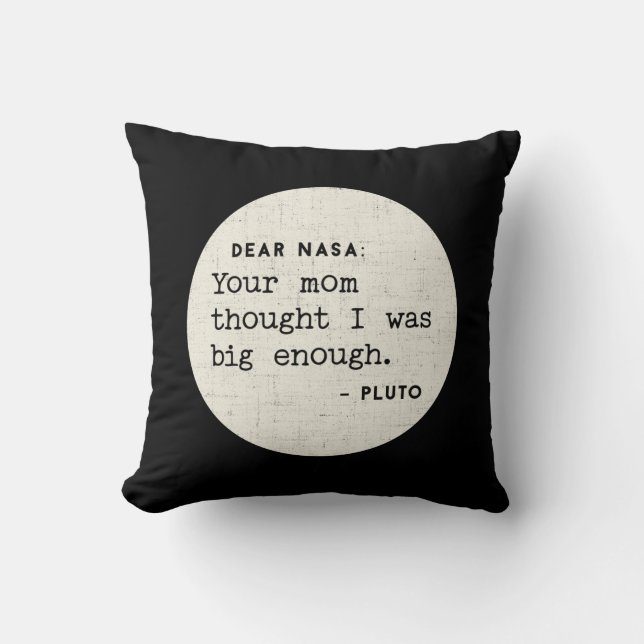 Pluto WAS big enough. Cosmic Humour Cushion (Front)