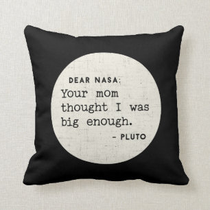 Pluto WAS big enough. Cosmic Humour Cushion