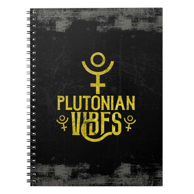 Plutonian Vibes Scorpio Astrology Zodiac Pluto Notebook (Front)