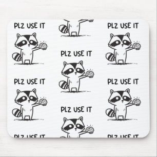 Plz Use It - Funny Racoon Sarcastic Mouse Mat
