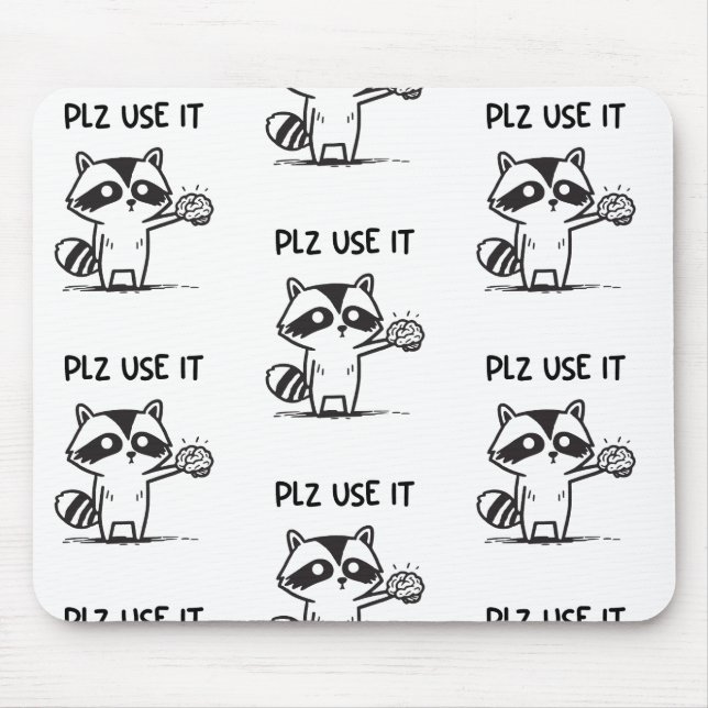 Plz Use It - Funny Racoon Sarcastic Mouse Mat (Front)
