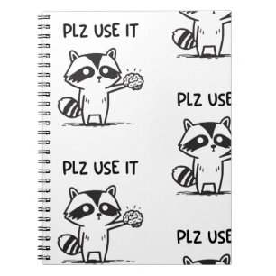 Plz Use It - Funny Racoon Sarcastic Photo Notebook