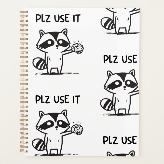 Plz Use It - Funny Racoon Sarcastic Planner (Front)