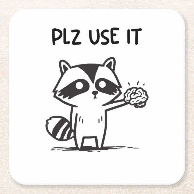 Plz Use It - Funny Racoon Sarcastic Square Paper Coaster (Front)