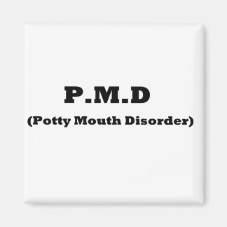 PMD Cute, Funny, Potty Mouth Disorder Magnet