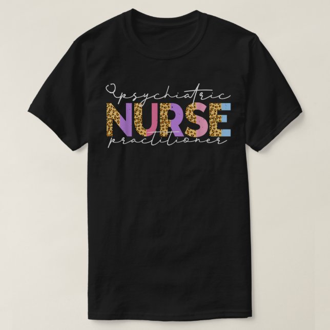 PMHNP Cute Psychiatric Nurse Practitioner Leopard  T-Shirt (Design Front)