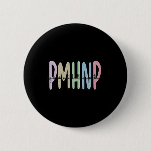 Pmhnp Psychiatric Mental Health Nurse Practitioner 6 Cm Round Badge