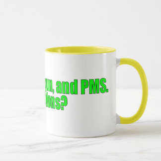 PMS, any questions? Mug