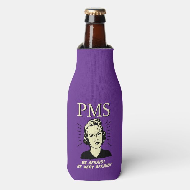 PMS: Be Afraid Bottle Cooler (Bottle Front)
