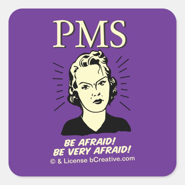 PMS: Be Afraid Square Sticker (Front)
