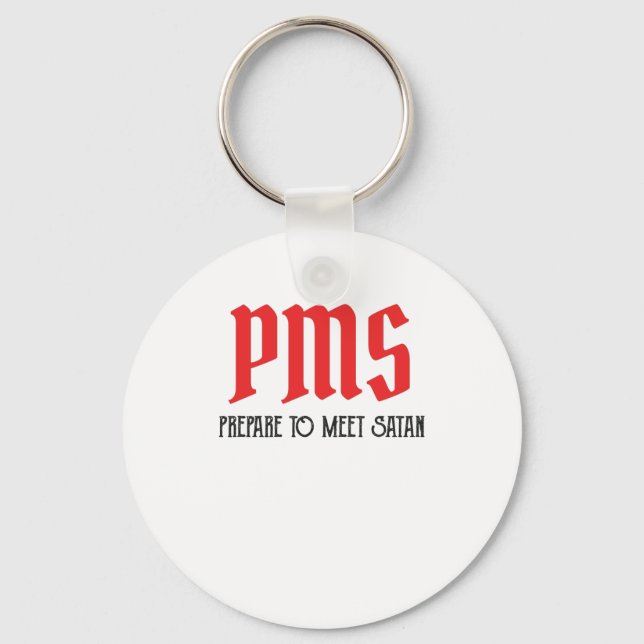 PMS - Prepare To Meet Satan Funny Period Gift Key Ring (Front)