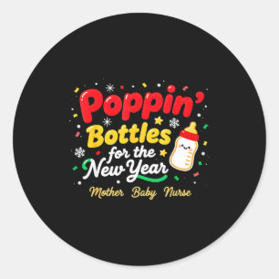 Pn’ Bottles For The New Year Christmas Nurse Mom & Classic Round Sticker