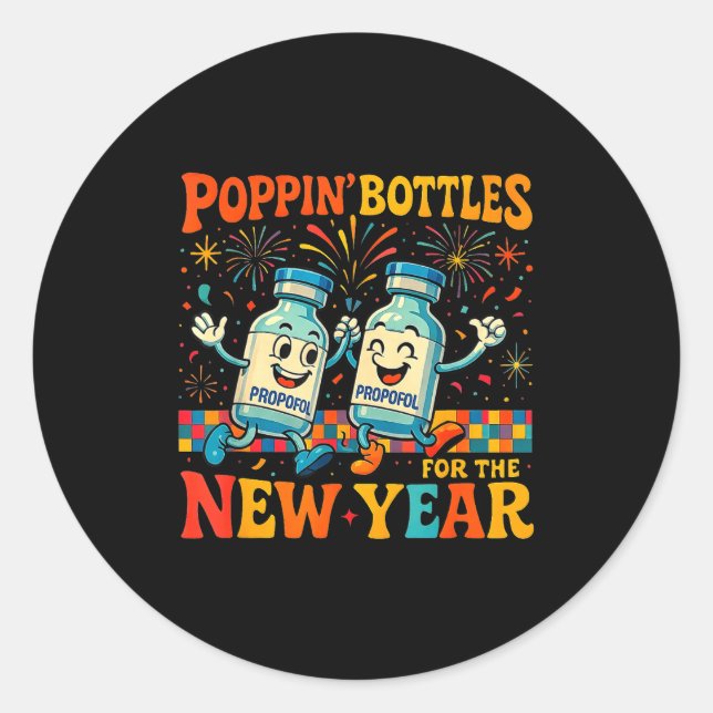Pn’ Bottles For The New Year Funny Nurse Medical G Classic Round Sticker (Front)
